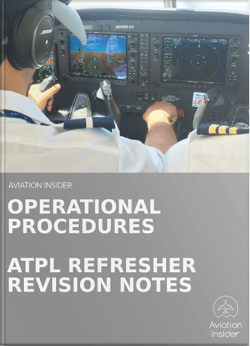ATPL REFRESHER REVISION NOTES OPERATION PROCEDURES – REFRESHER REVISION NOTES