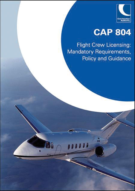 CAP 804 - Flight Crew Licensing: Mandatory Requirements, Policy & Guidance