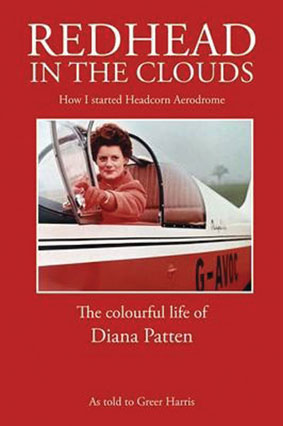 Redhead in the Clouds – How I started Headcorn Aerodrome, the colourful life of Diana Patten