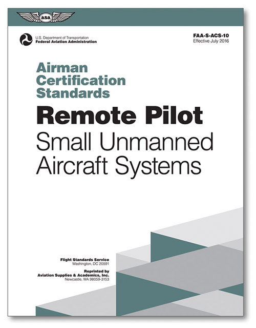 Airman Certification Standards: Remote Pilot, Small Unmanned Aircraft Systems