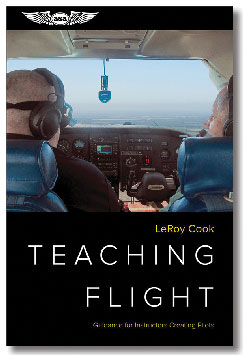 Teaching Flight - LeRoy Cook (Guidance for Instructors Creating Pilots)
