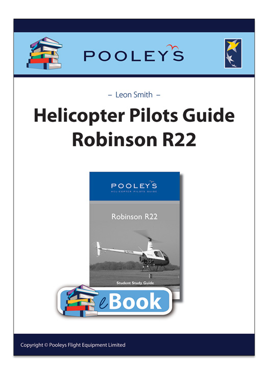 Pooleys Robinson R22 Helicopter Student Study Guide – Leon Smith eBook